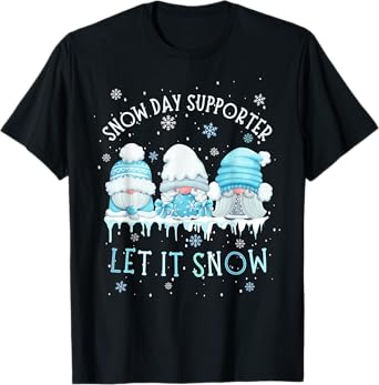 Snow Day Supporter Let It Snow Cute Blue Gnome Xmas Holiday T-Shirt