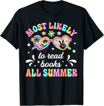 Summer Most Likely To Read Books Last Day Of School T-Shirt