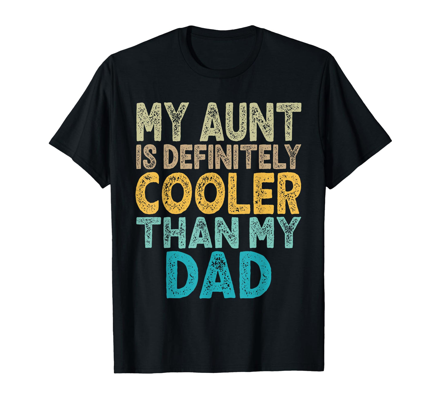 My Aunt Is Definitely Cooler Than My Dad Auntie Niece Nephew T-Shirt