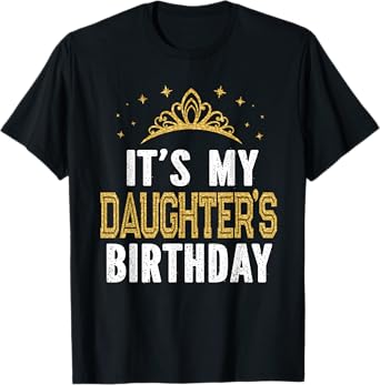 It's My Daughter's Birthday Party Family Matching T-Shirt