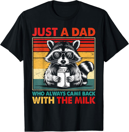 Just A Dad Who Always Came Back fathers day Funny Mens Retro T-Shirt