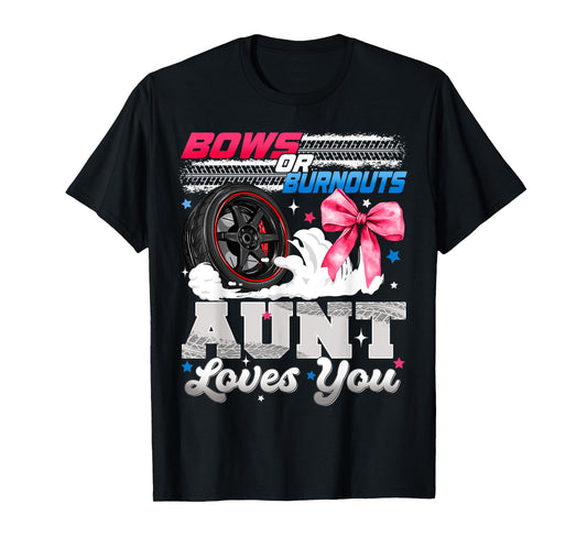Burnouts or Bows Aunt Loves You Gender Reveal Party T-Shirt