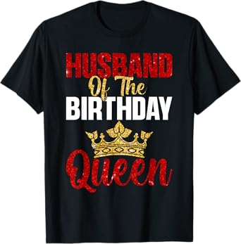 Husband Of The Birthday Queen Party T-Shirt