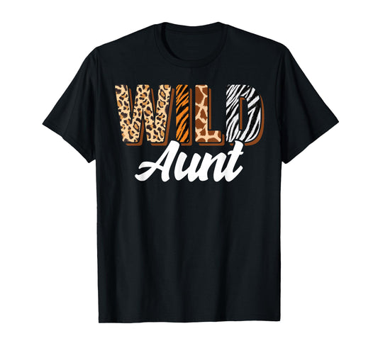 Wild Aunt Zoo Born Two be Wild B-day Safari Jungle Animal T-Shirt