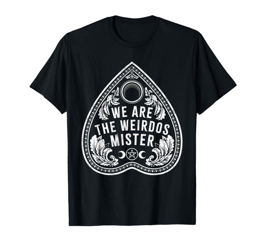 We Are The Weirdos Mister For Men T-Shirt