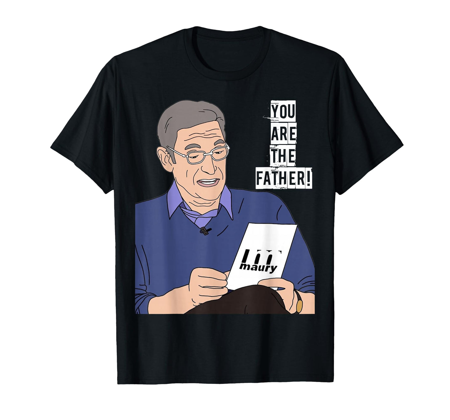 YOU ARE THE FATHER! Funny Fatherhood Paternity Dad T-Shirt