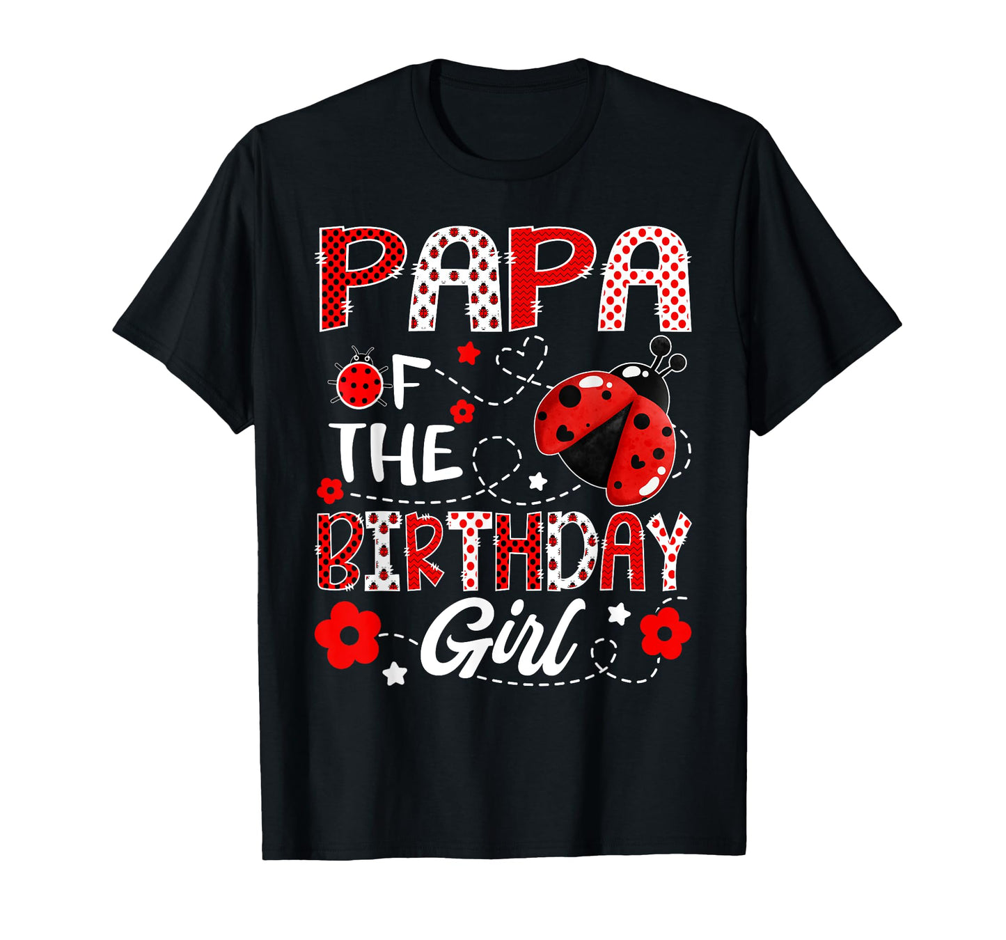 Papa of The Birthday Girl Ladybug Papa Bug T-Shirt