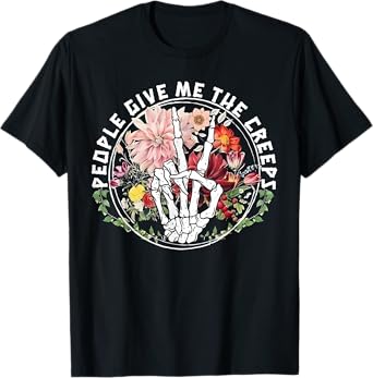 People Give Me The Creeps Funny Spooky Skeleton Hand Florals T-Shirt
