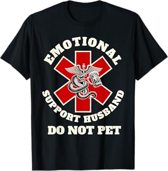 Funny Emotional Do Not Pet Emotional Support Husband Funny T-Shirt
