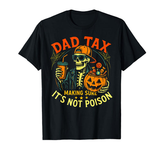 Skeleton Papa, Halloween Dad Tax Making Sure Not Poison T-Shirt