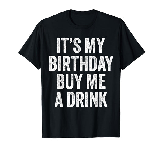 Funny Birthday Decorations Men Women Dad It's my Birthday T-Shirt