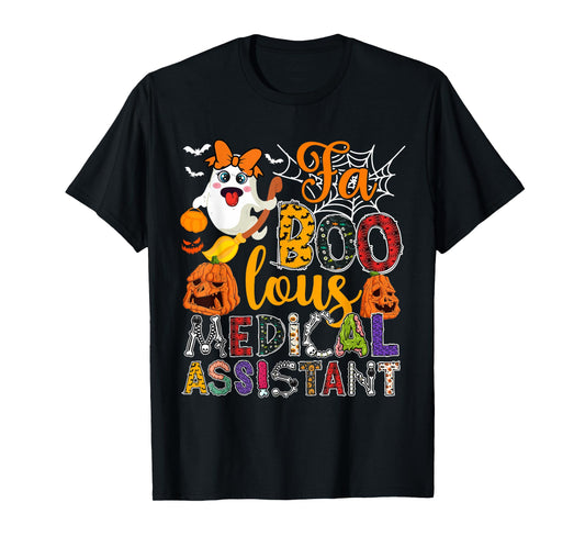 Fa Boo-Lous Medical Assistant Halloween Ghosts Scary Pumpkin T-Shirt