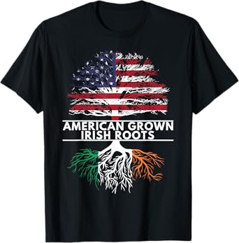 American Grown Irish Roots Flag Ireland ST. PATRICK'S DAY T-Shirt