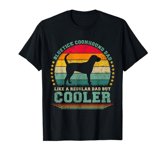 Bluetick Coonhound Dad Like A Regular Dad Father's Day T-Shirt