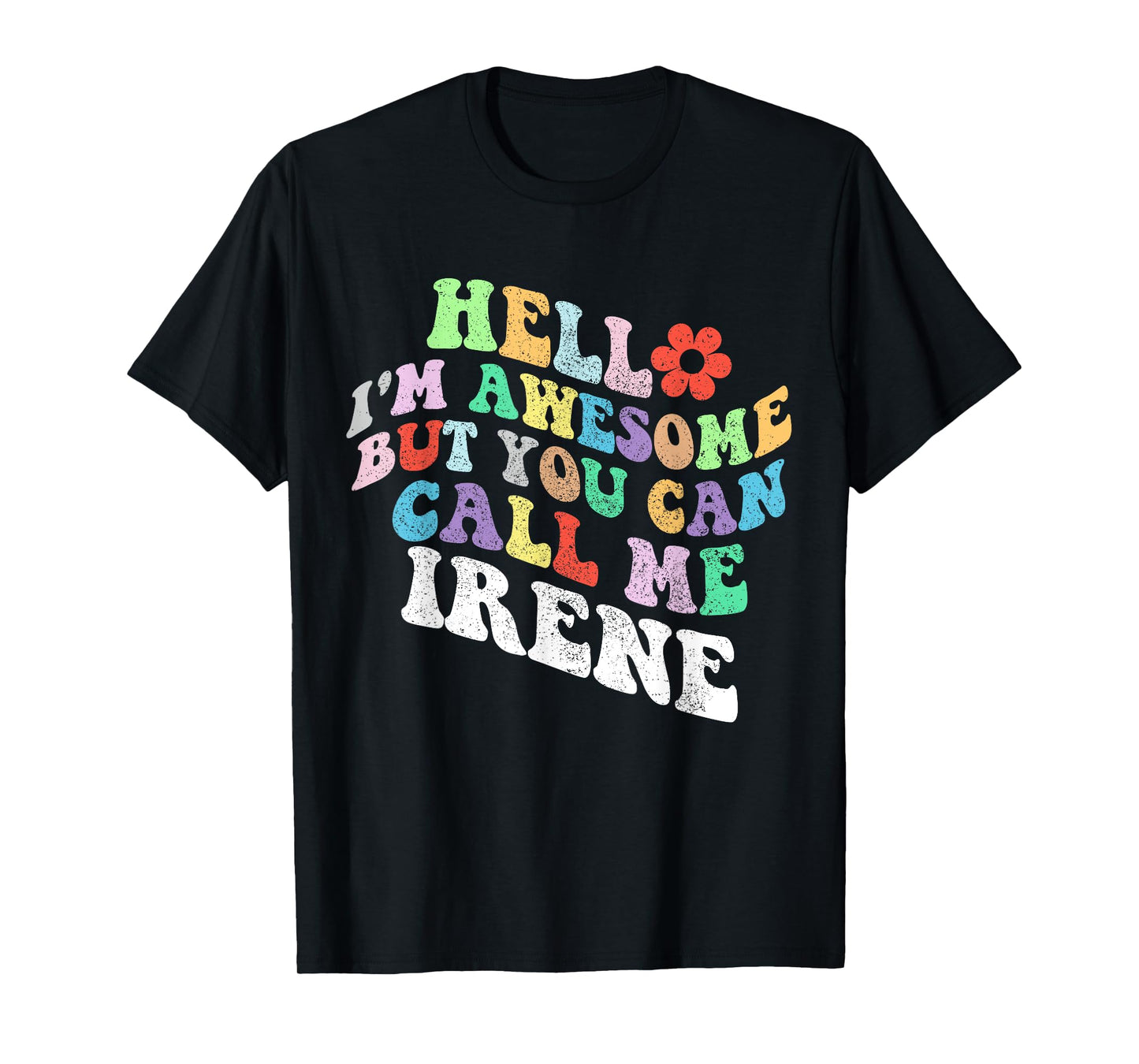 Retro Groovy Hello I'm Awesome But You Can Call Me Irene T-Shirt