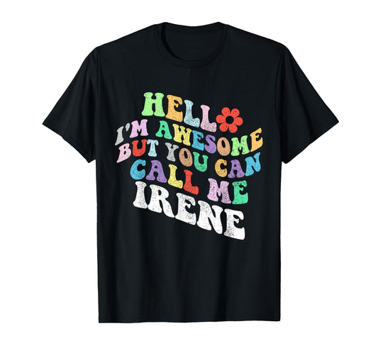 Retro Groovy Hello I'm Awesome But You Can Call Me Irene T-Shirt