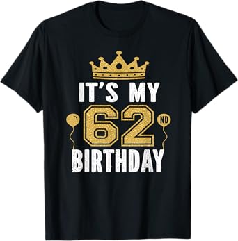 It's My 62nd Birthday Gift For 62 Years Old Man And Woman T-Shirt