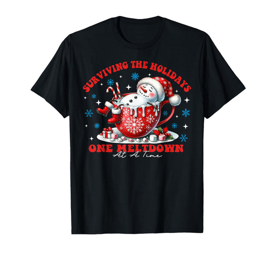Surviving The Holidays One Meltdown At A Time T-Shirt