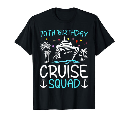70th Birthday Cruise Squad Gifts 2025 Matching Party Family T-Shirt