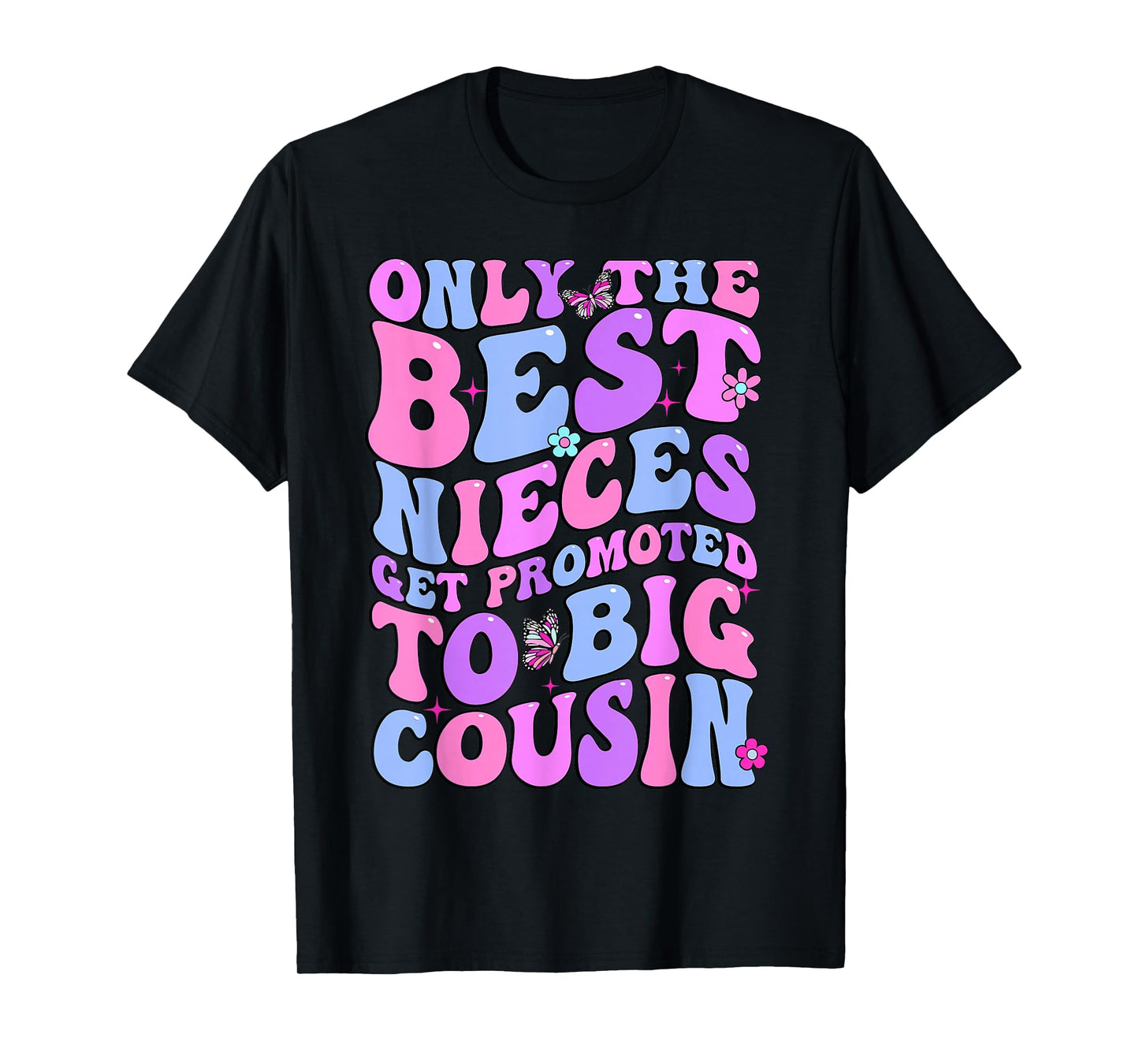 Only The Best Nieces Get Promoted To Big Cousin Cool Cousins T-Shirt