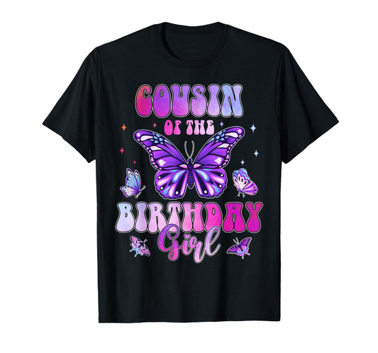 Cousin Of The Birthday Girl Butterfly Party Matching Family T-Shirt