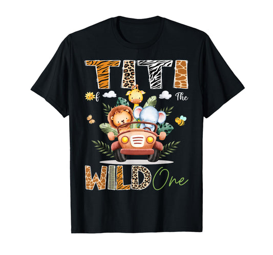 Titi Of The Wild One 1St Birthday Safari Jungle Truck T-Shirt