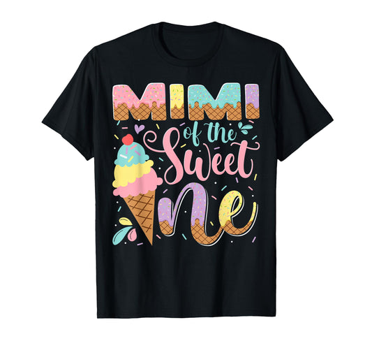 Mimi Of The Sweet One Ice Cream 1St Birthday Party T-Shirt
