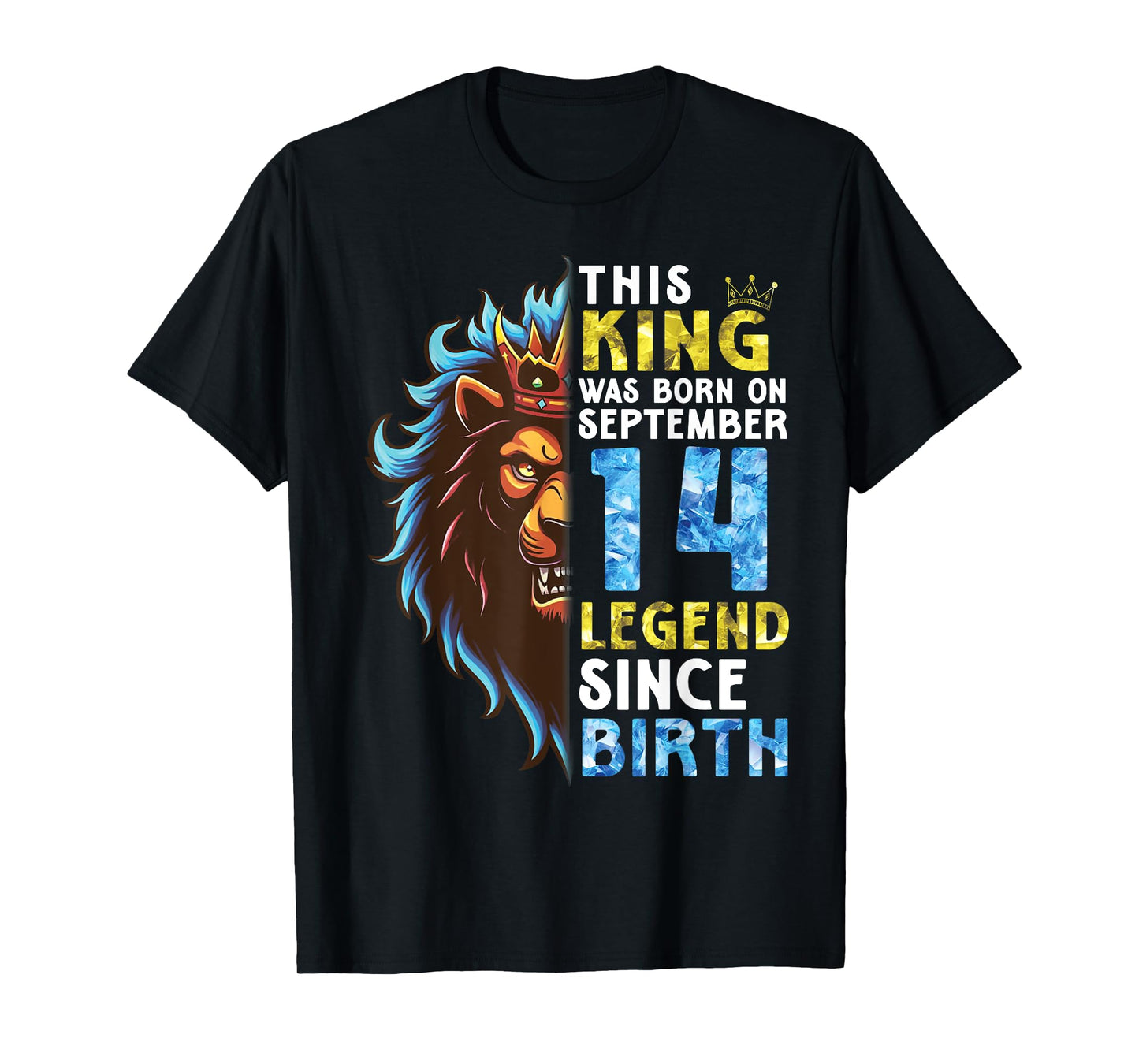 Lion This King Was Born On September 14 Legend Since Birth T-Shirt