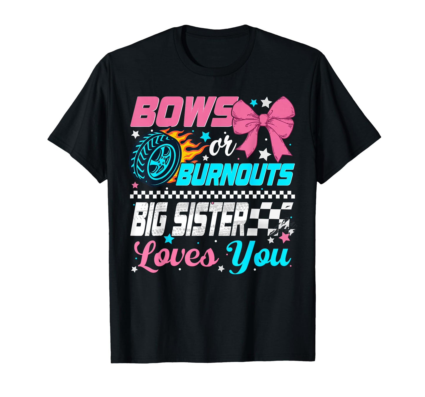 Burnouts or Bows Big Sister Loves You Gender Reveal Party T-Shirt