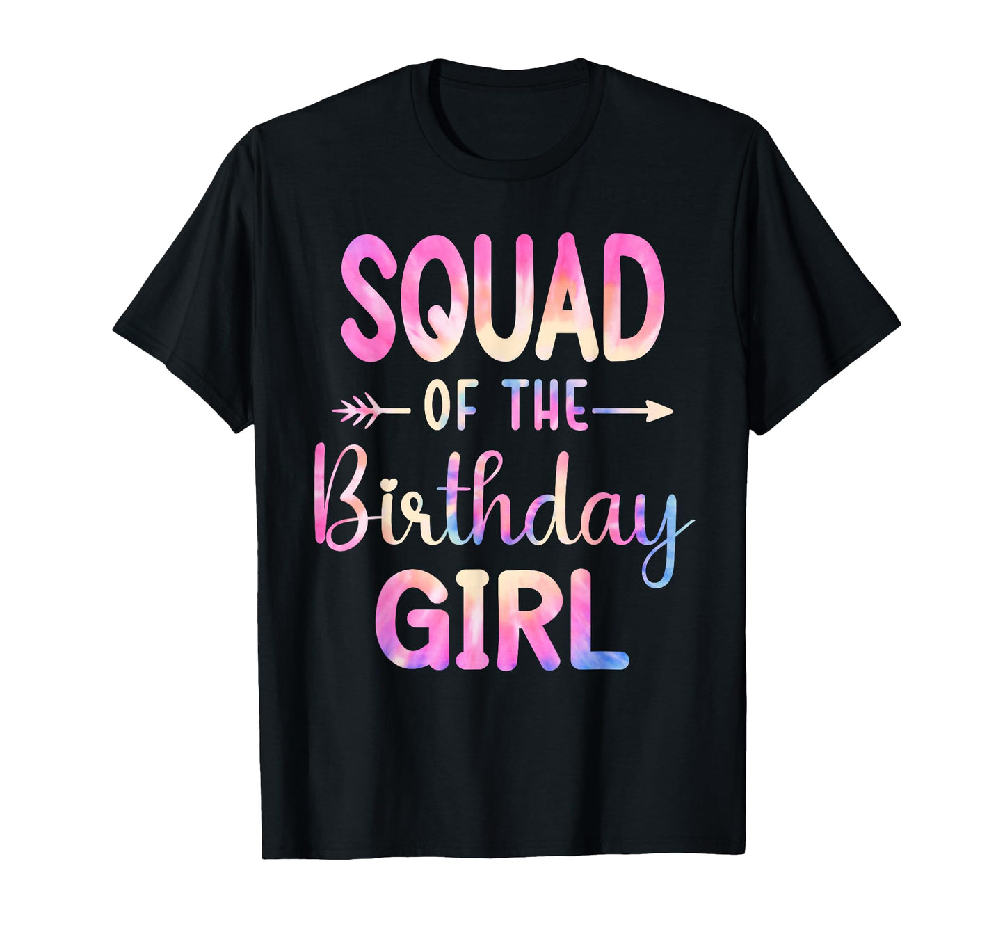 Squad of the Birthday for Girl Tie Dye Colorful Bday Girl T-Shirt