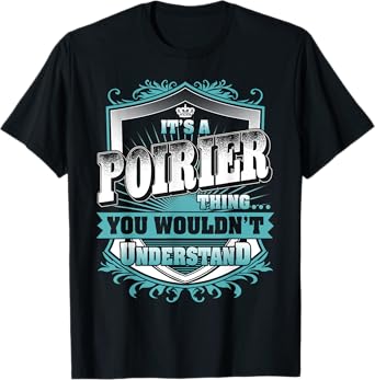 It's A POIRIER Thing You Wouldn't Understand Name Vintage T-Shirt