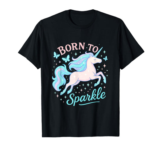 Born to Sparkle T-Shirt | Unicorn Tshirt Tee T-Shirt
