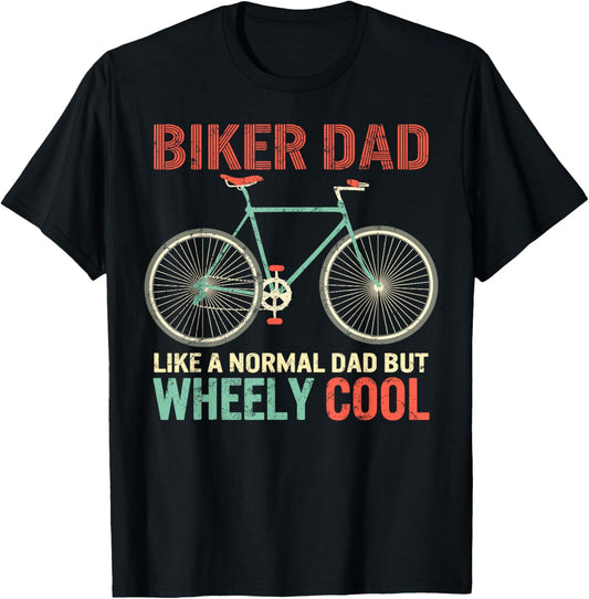 I'm Biker Dad Fathers Day Wheely Cooler bicycle Bike cycling T-Shirt