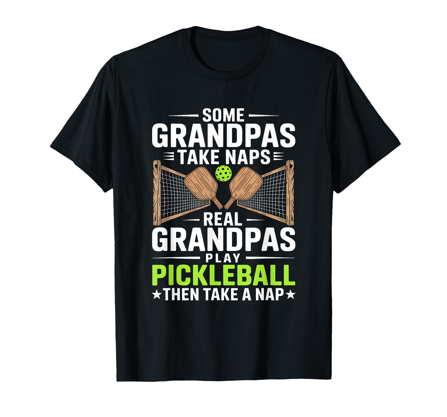 Some Grandpas Take Nap Real Play Pickleball Pickle Ball Men T-Shirt