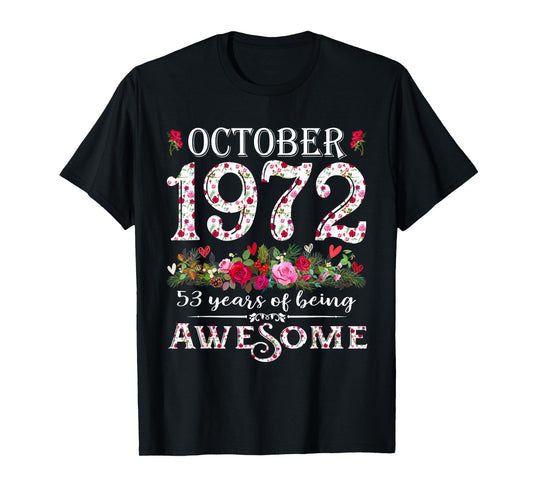 53 Year Old Awesome October 1972 Floral 53rd Birthday Tees T-Shirt