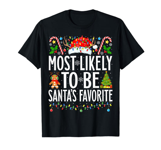 Most Likely To Be Santa's Favorite Xmas Family Christmas T-Shirt