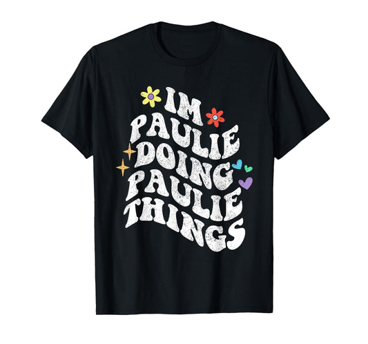 Retro Groovy Im Paulie Doing Paulie Things Funny Mother's T-Shirt