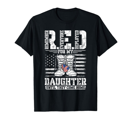 RED for my Daughter Remember Everyone Deployed RED T-Shirt