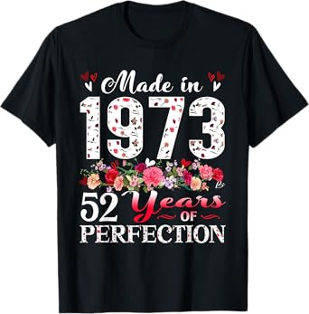 52 Year Old Floral Made In 1973 52nd Birthday Women Apparel T-Shirt
