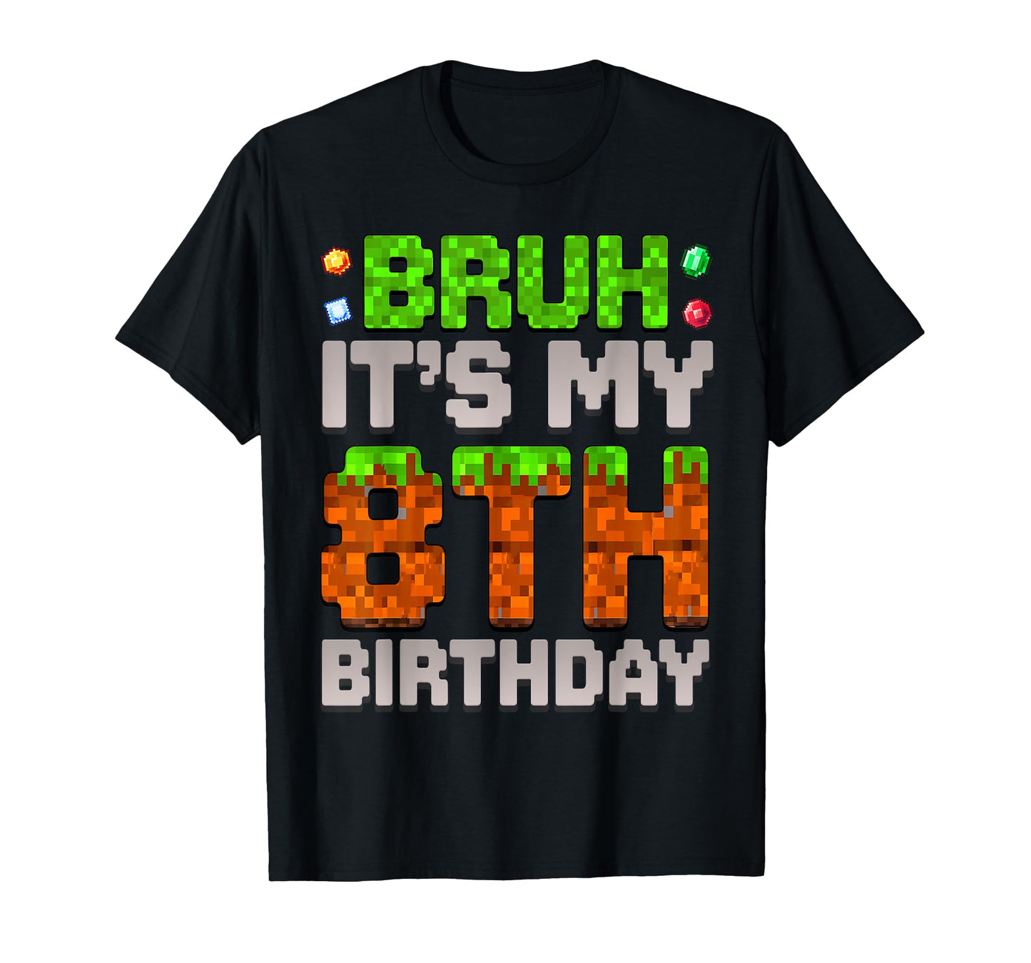 Funny Birthday Boy Bruh It's My 8th Birthday Gamer Pixel T-Shirt