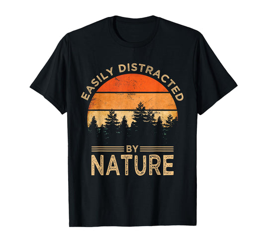 Easily Distracted By Nature Vintage Funny Nature T-Shirt