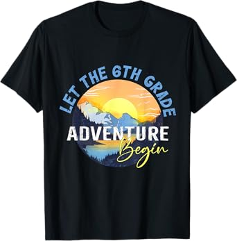 Let the 6th Grade Adventure Begin Sixth Grade Teacher T-Shirt