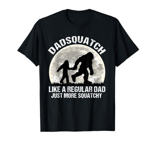 Dadsquatch Funny Bigfoot Dad Like a Regular Dad Squatchy Men T-Shirt