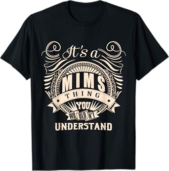 It's a MIMS thing you wouldn't understand Gifts T-Shirt