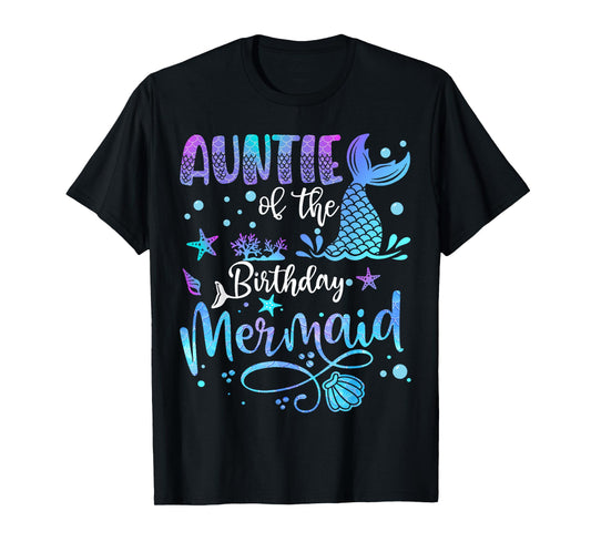Auntie Of The Birthday Mermaid Bday Party Mermaid T-Shirt