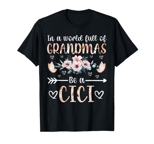 Be A Cici Grandma Cici Grandmother T-Shirt
