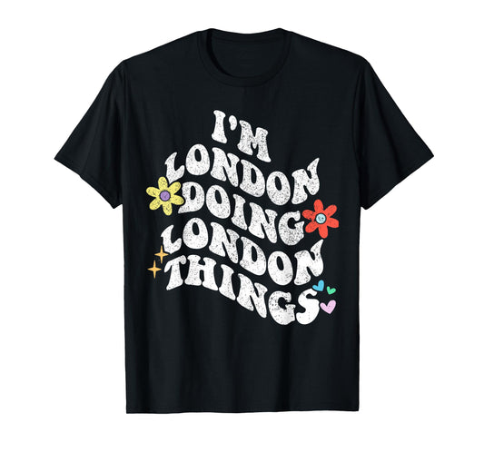 Personalized Name Mothers Day outfit For Women Retro Groovy Im LONDON Doing LONDON Things Funny Mother's T-Shirt