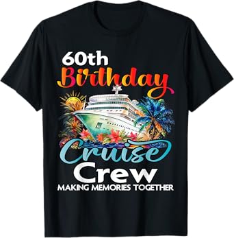60th Birthday Cruise Crew Friends Family Vacation Matching T-Shirt