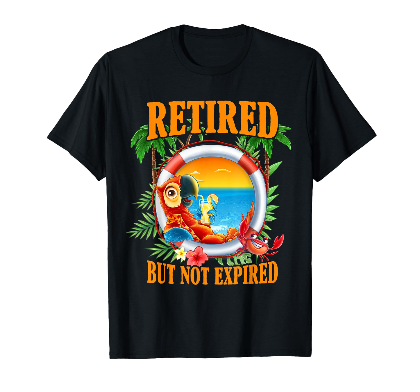 Retired But Not Expired Parrot Retirement Summer Vacation T-Shirt