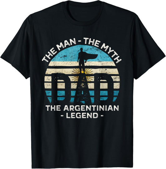 Dad The Man The Myth The Argentinian Legend Argentina T-Shirt